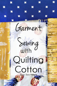 Sew Clothes with Quilters Cotton - What Patterns Work? - Blank Slate Patterns